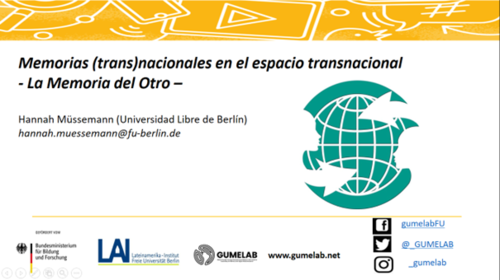 Contribution of Hannah Müssemann to the seminar “Memorias (trans)nacionales en el espacio transnacional - La Memoria del Otro”, 29.09.2022