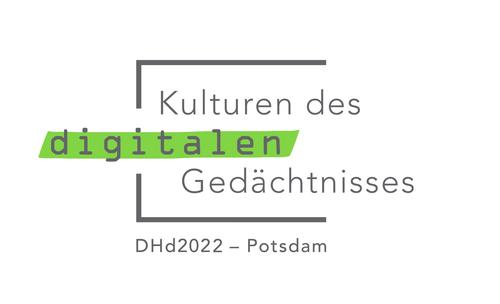 Presentation: Cultures of Digital Memory - 8th annual meeting of the Digital Humanities Association in the German speaking world,  07. - 11.03.2022