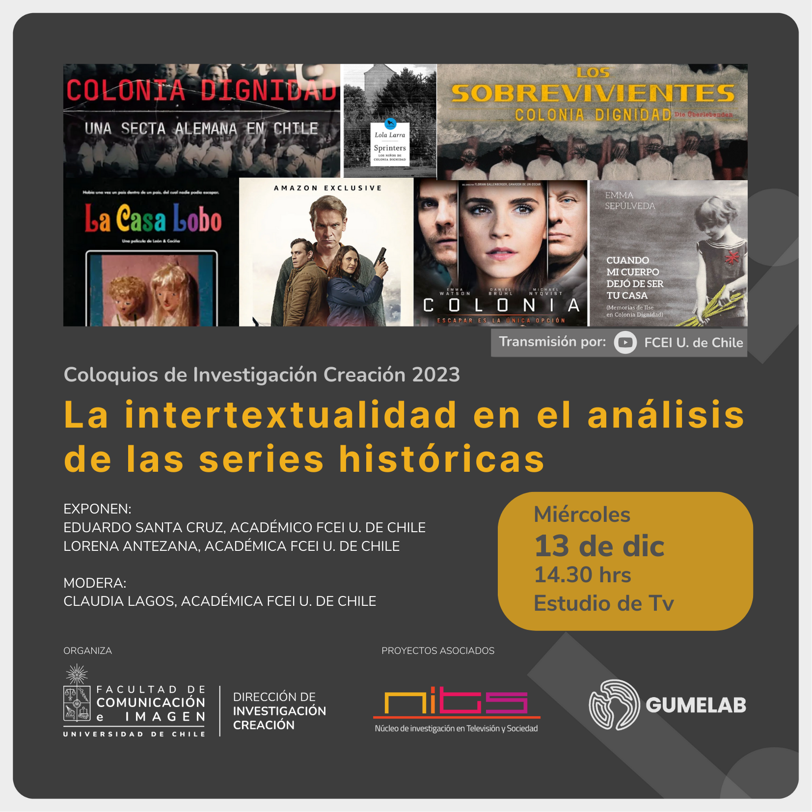 "La Intertextualidad en el análisis de las series históricas", XV Coloquio de Investigación Creación, grabado en el Estudio de Televisión de la Facultad de Comunicación e Imagen de la Universidad de Chile, 13/12/2023