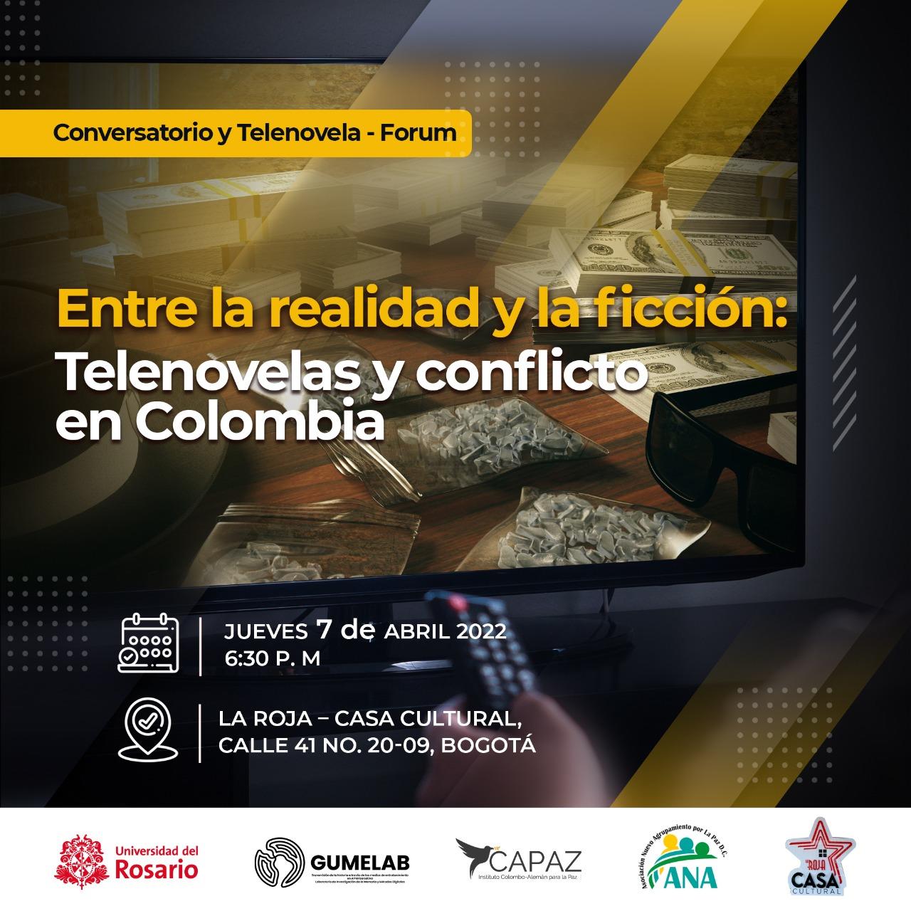 Foro de debate y telenovelas: Entre la realidad y la ficción: Telenovelas y conflicto en Colombia, 07.04.22