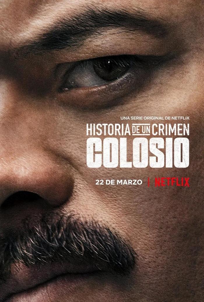 Das Werbeplakat für die Miniserie Historia de un Crimen: Colosio zeigt einen Teilausschnitt des Gesichts von Luis Donaldo Colosio (Jorge A. Jimenez). Seine Ermordung steht im Zentrum der Handlung.