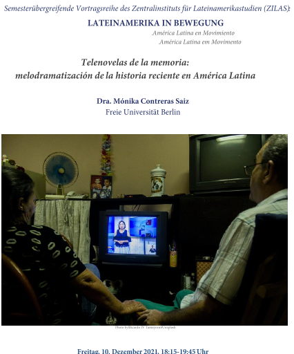"Telenovelas de la memoria und die Melodramatisierung der jüngsten Geschichte". Vortrag von Mónika Contreras Saiz, 10.12.21